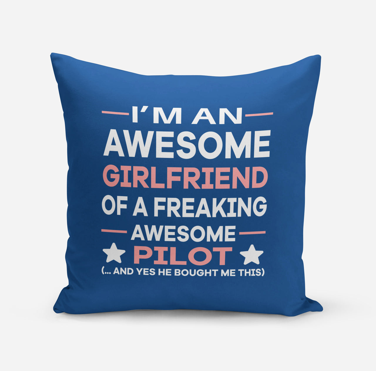 I am an Awesome Girlfriend Designed Pillows