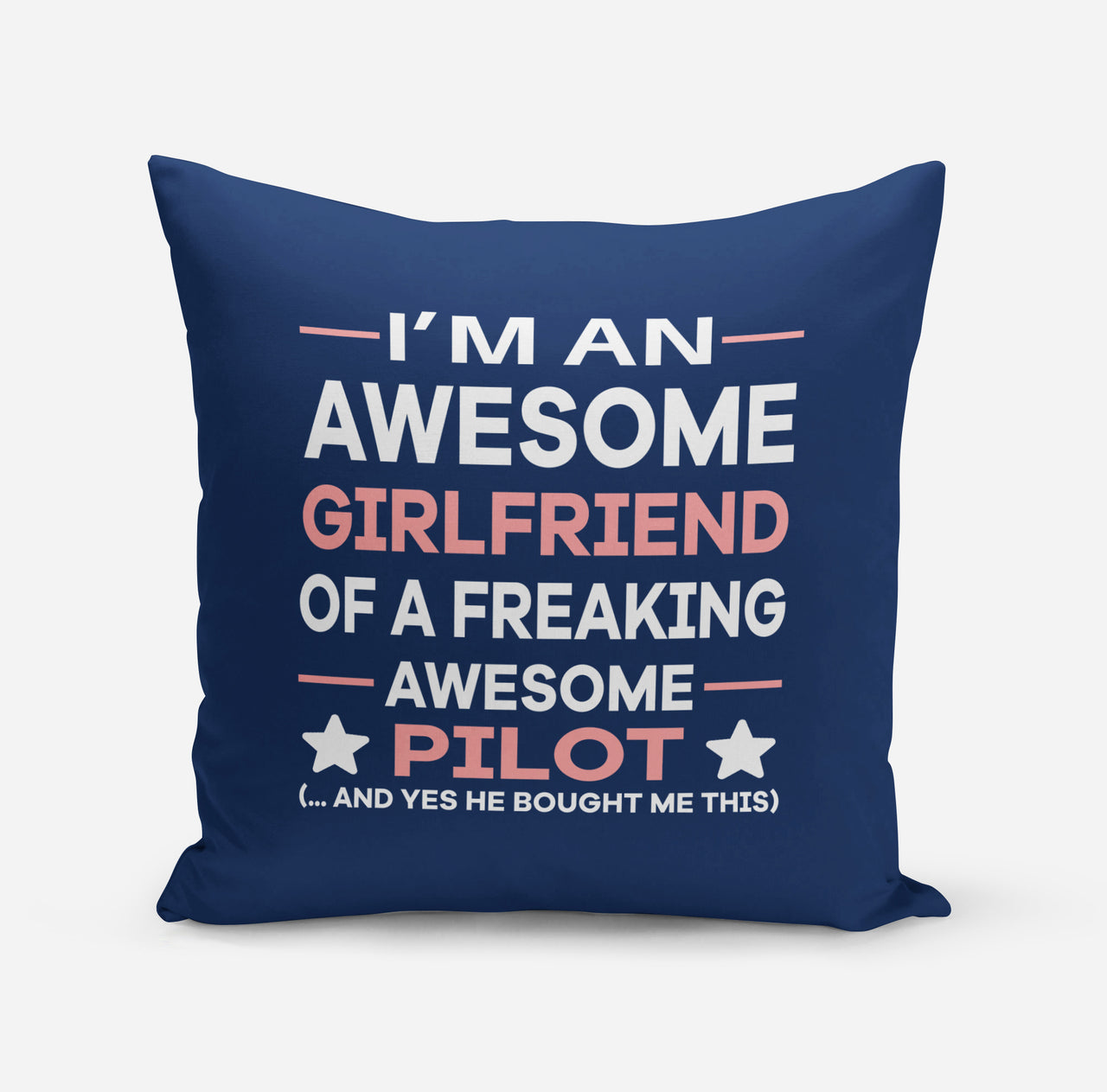 I am an Awesome Girlfriend Designed Pillows