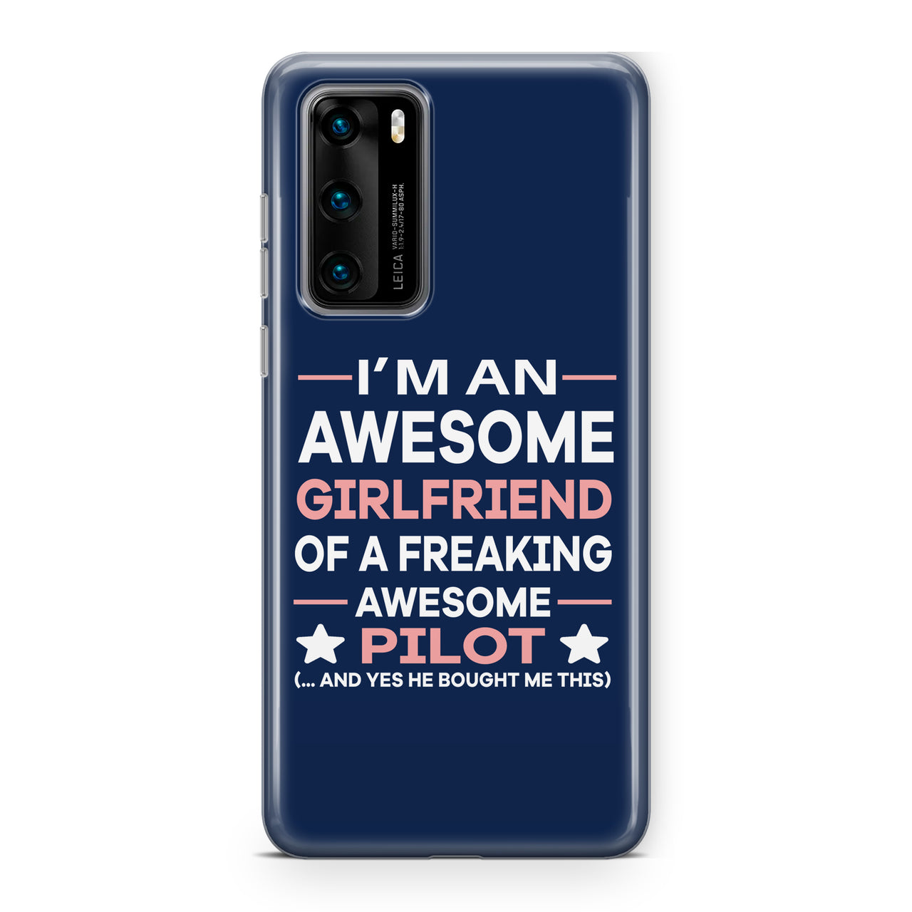 I am an Awesome Girlfriend Designed Huawei Cases