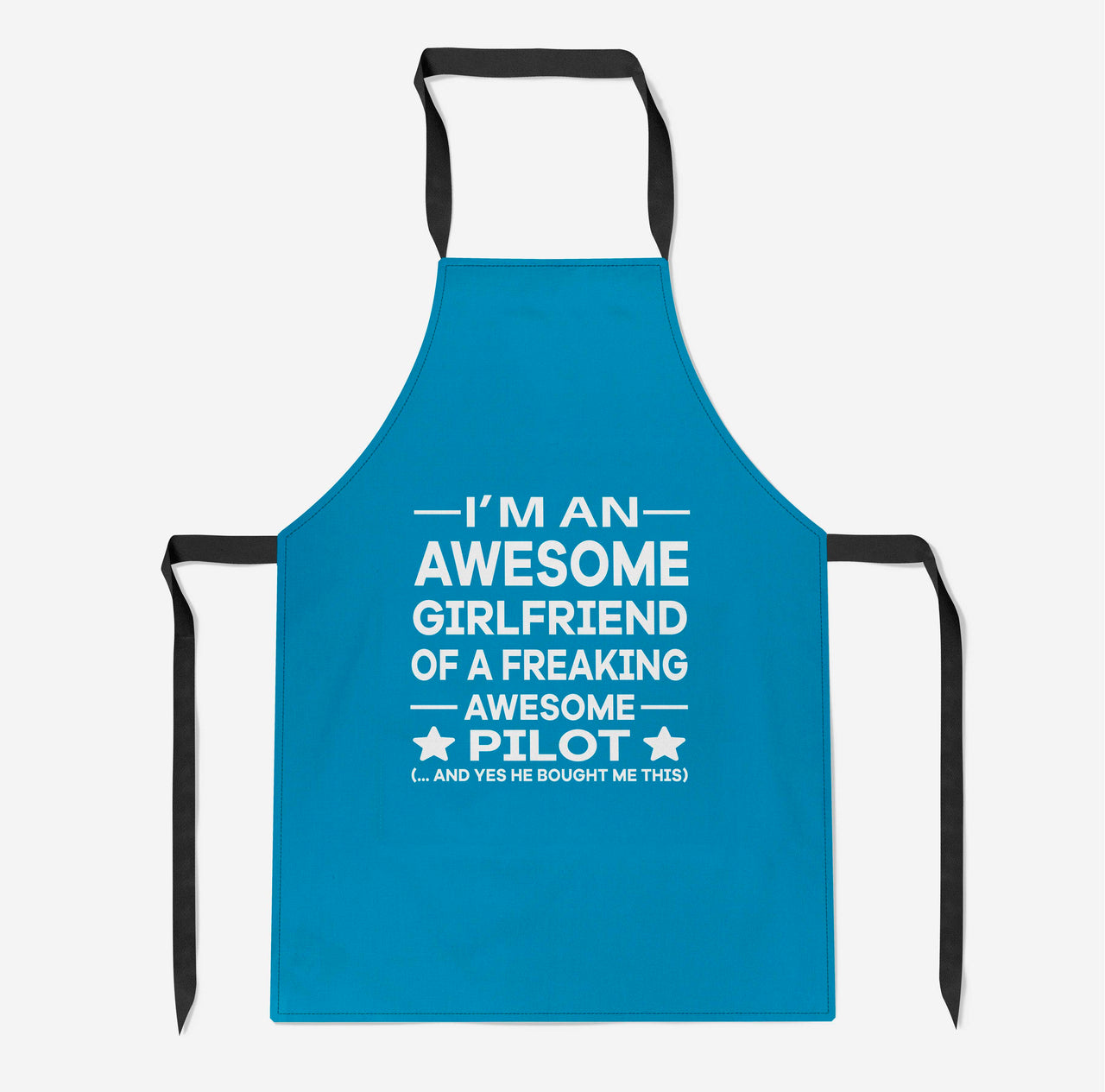 I am an Awesome Girlfriend Designed Kitchen Aprons