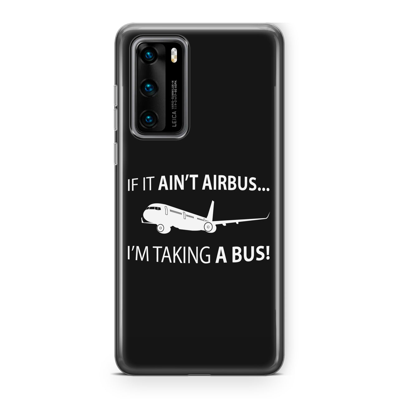 If It Ain't Airbus I'm Taking A Bus Designed Huawei Cases