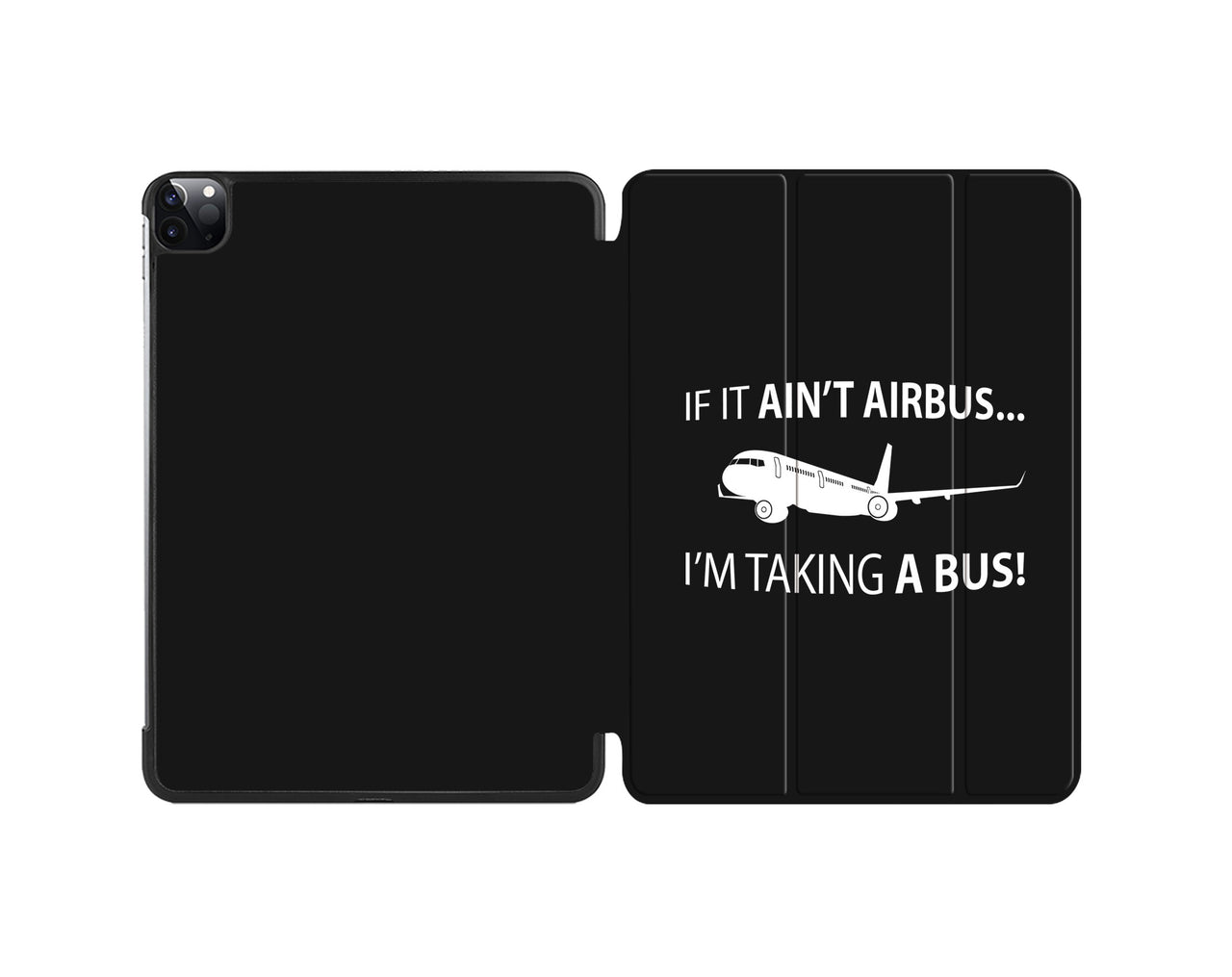 If It Ain't Airbus I'm Taking A Bus Designed iPad Cases