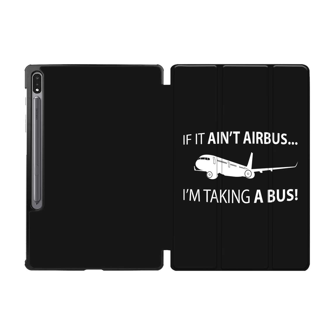 If It Ain't Airbus I'm Taking A Bus Designed Samsung Tablet Cases