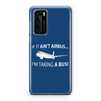 Thumbnail for If It Ain't Airbus I'm Taking A Bus Designed Huawei Cases