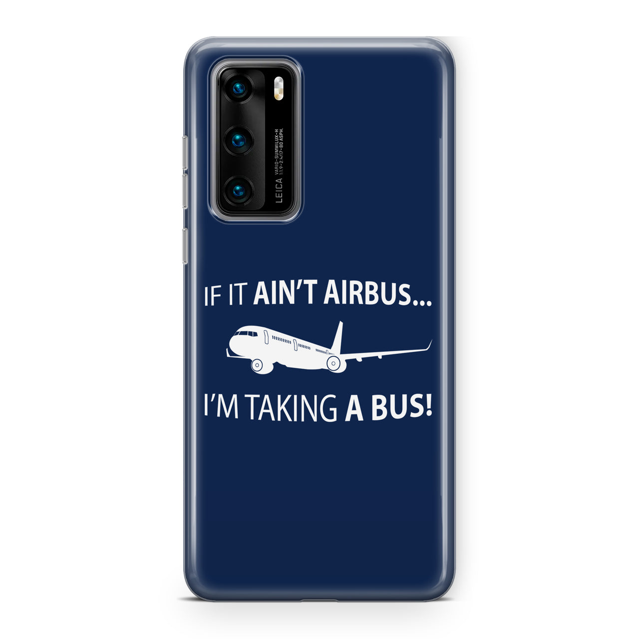 If It Ain't Airbus I'm Taking A Bus Designed Huawei Cases