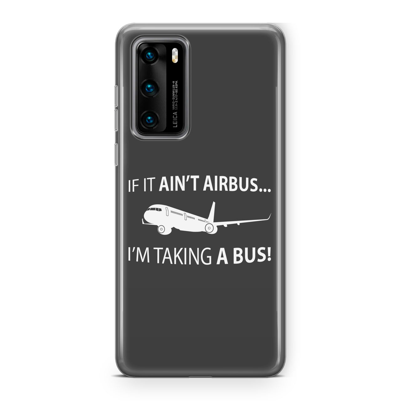 If It Ain't Airbus I'm Taking A Bus Designed Huawei Cases