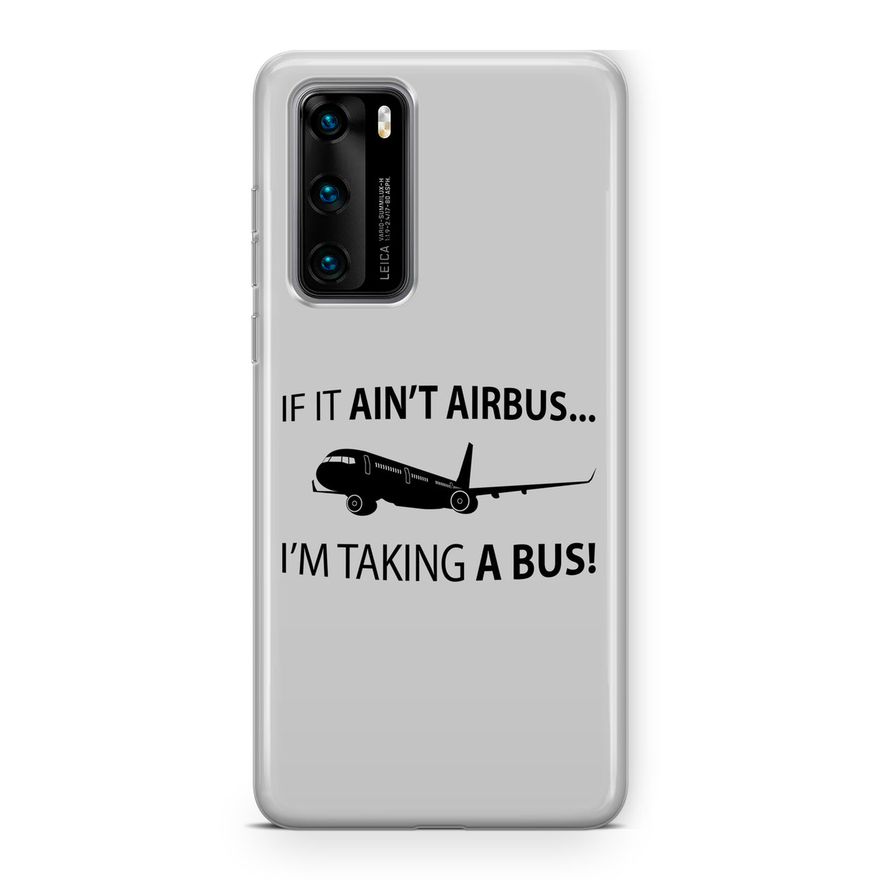 If It Ain't Airbus I'm Taking A Bus Designed Huawei Cases