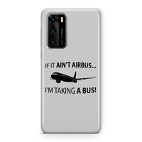 Thumbnail for If It Ain't Airbus I'm Taking A Bus Designed Huawei Cases