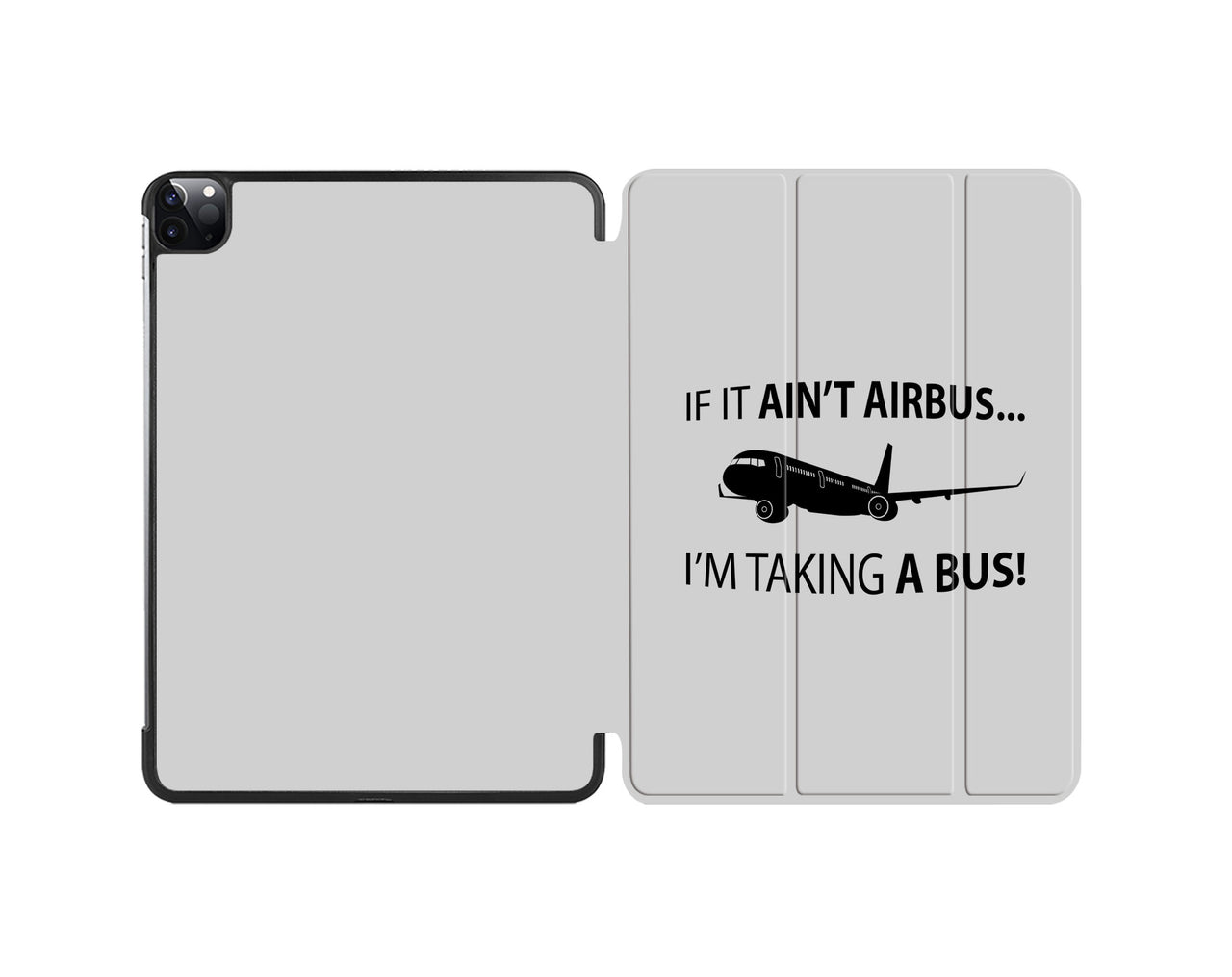 If It Ain't Airbus I'm Taking A Bus Designed iPad Cases