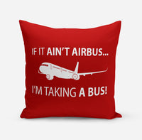 Thumbnail for If It Ain't Airbus I'm Taking A Bus Designed Pillows