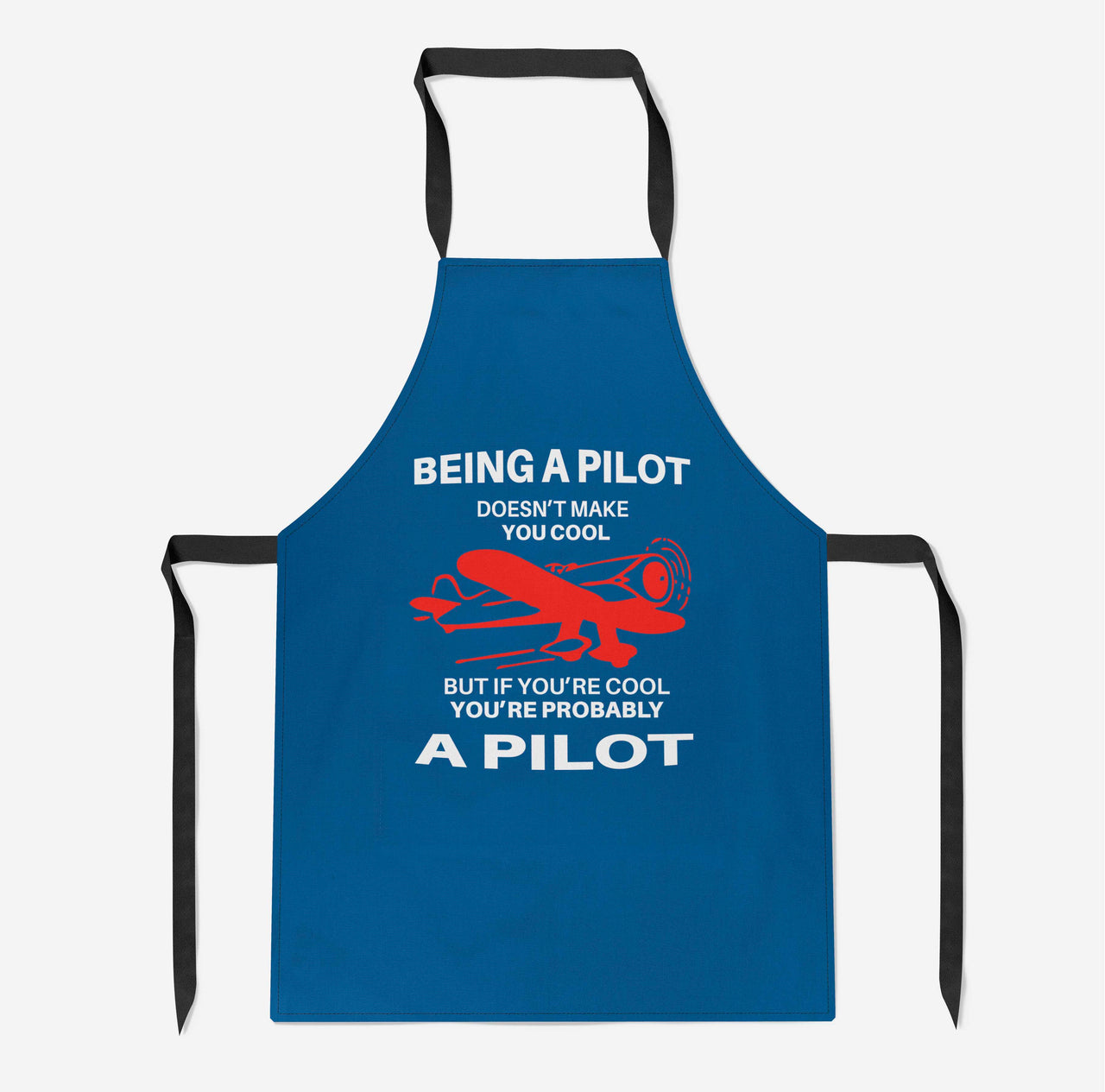 If You're Cool You're Probably a Pilot Designed Kitchen Aprons