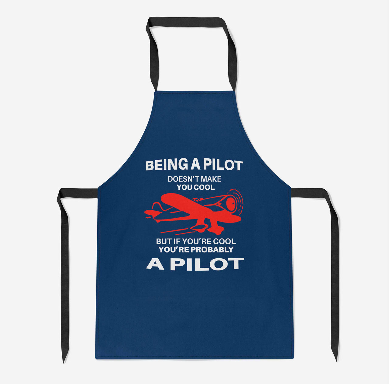 If You're Cool You're Probably a Pilot Designed Kitchen Aprons