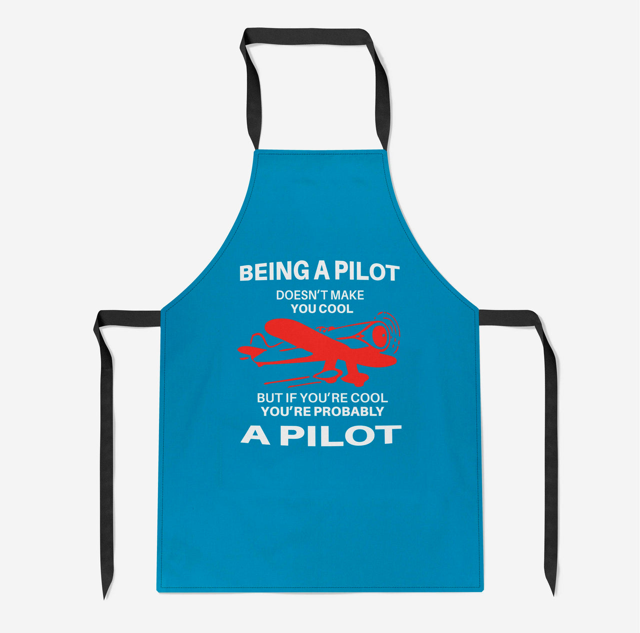 If You're Cool You're Probably a Pilot Designed Kitchen Aprons