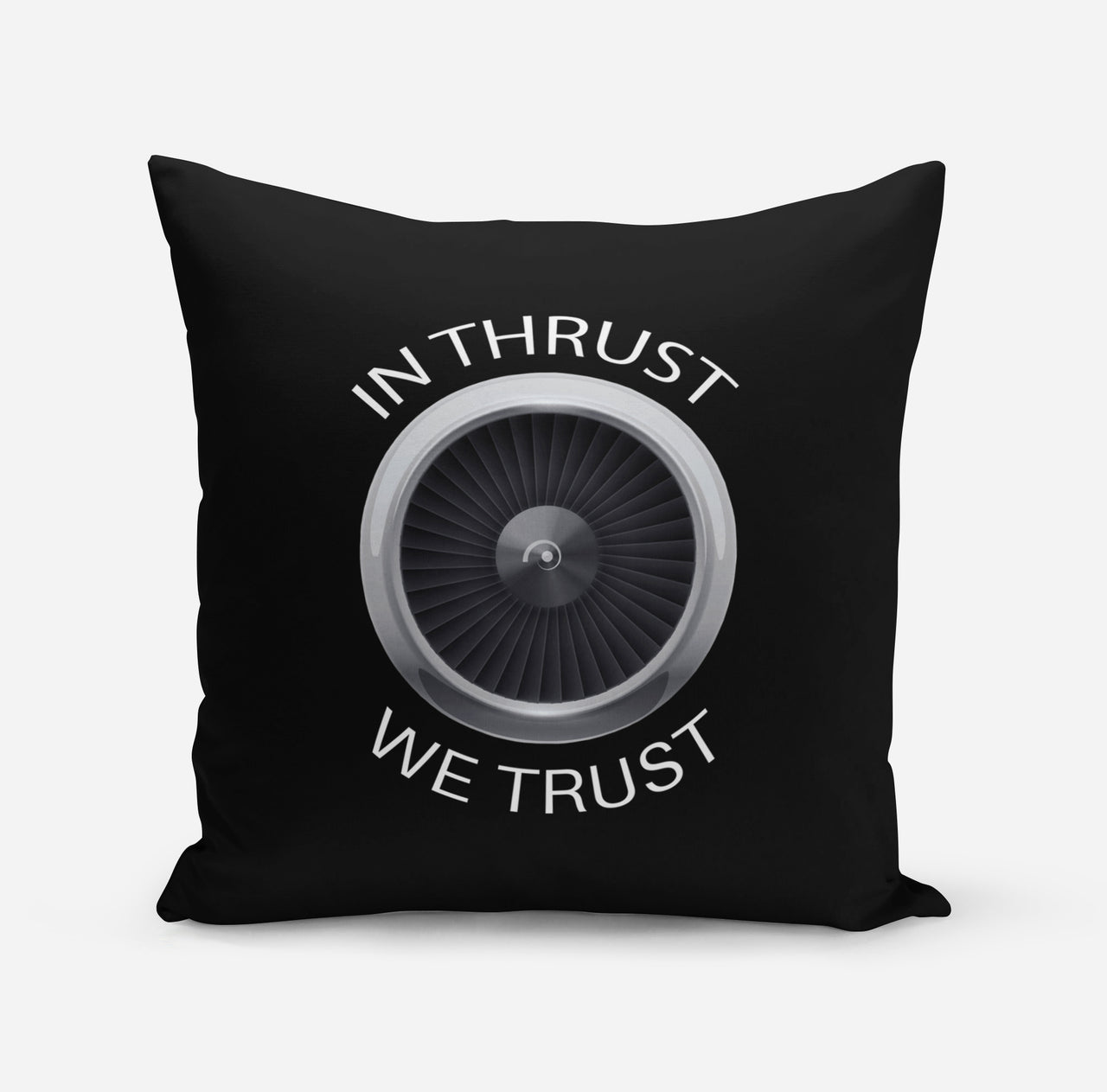 In Thrust We Trust Designed Pillows