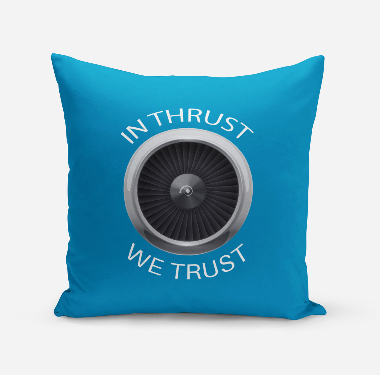 In Thrust We Trust Designed Pillows