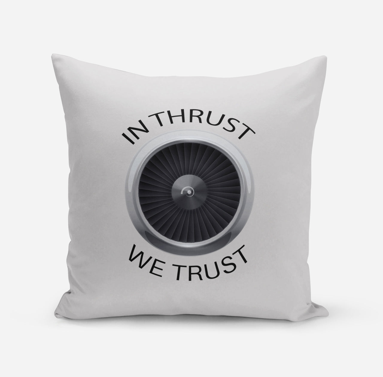 In Thrust We Trust Designed Pillows