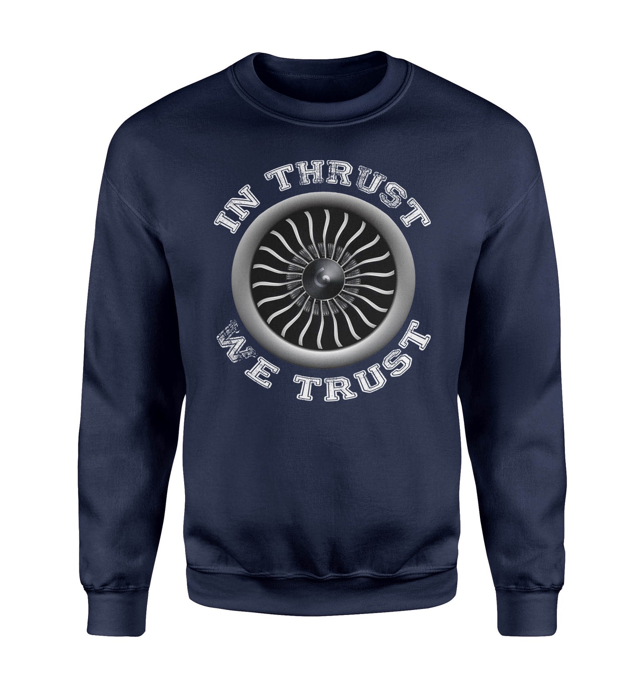 In Thrust We Trust (Vol 2) Designed Sweatshirts