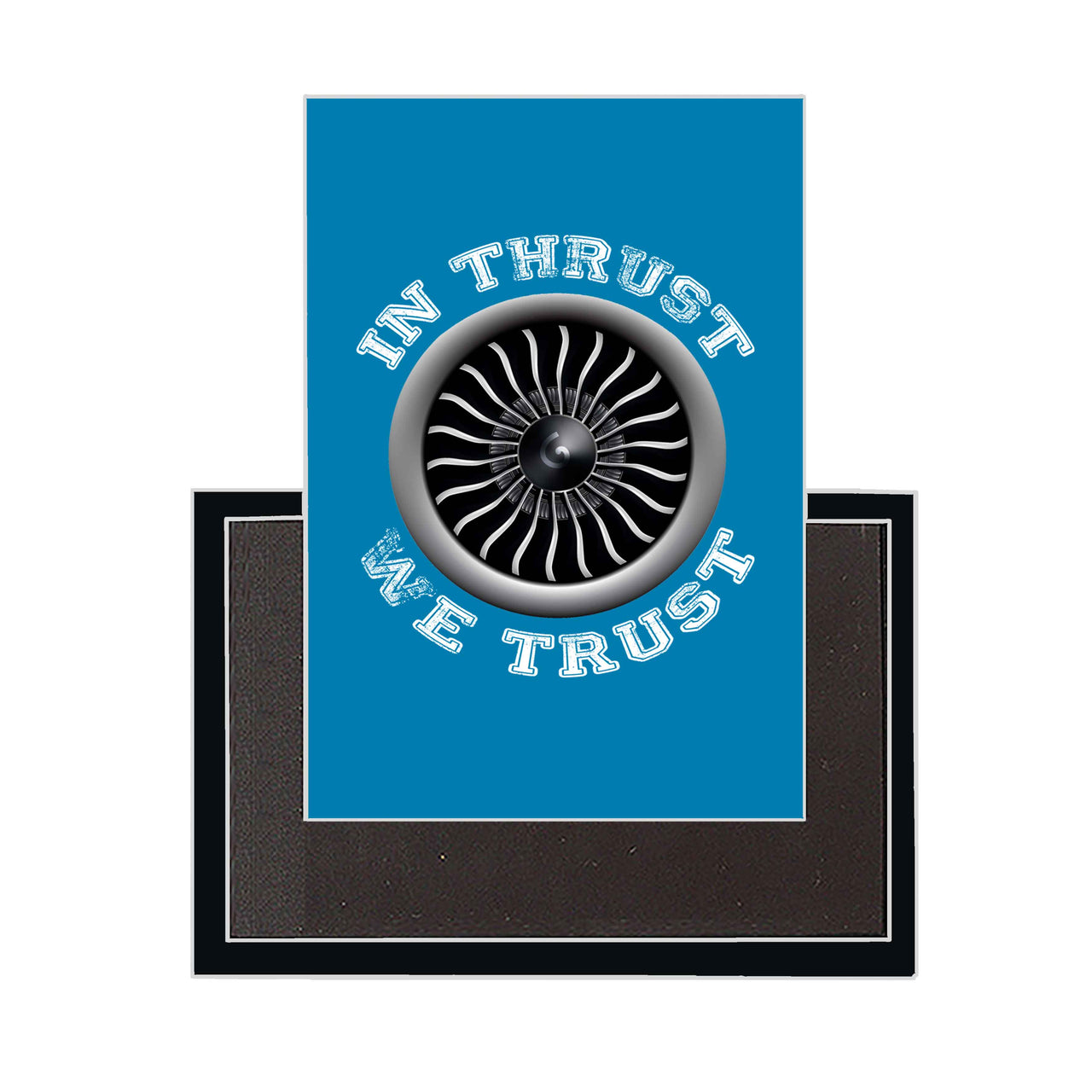 In Thrust We Trust (Vol 2) Designed Magnets