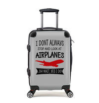 Thumbnail for I Don't Always Stop and Look at Airplanes Designed Cabin Size Luggages