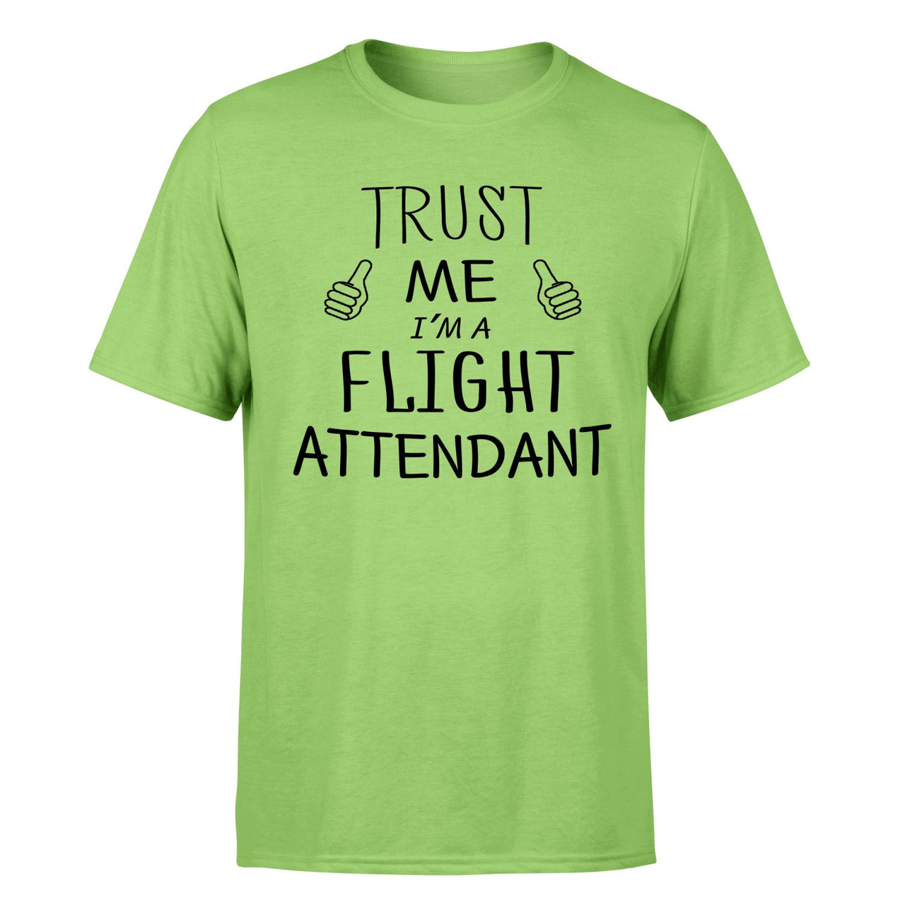 Trust Me I'm a Flight Attendant Designed T-Shirts