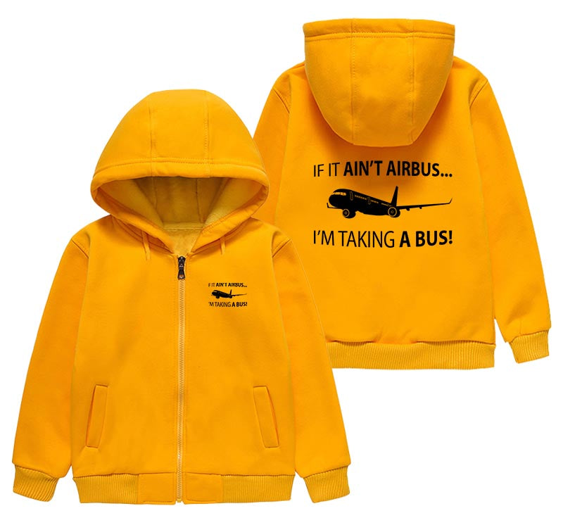 If It Ain't Airbus I'm Taking A Bus Designed "CHILDREN" Zipped Hoodies