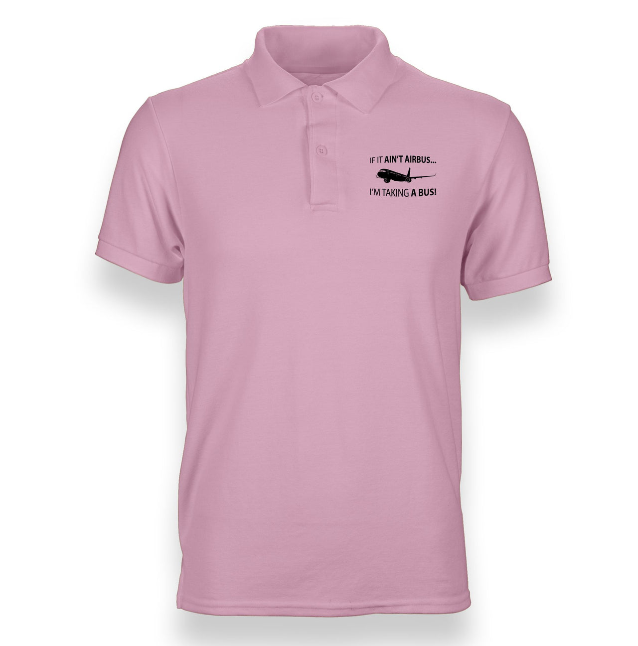 If It Ain't Airbus I'm Taking A Bus Designed "WOMEN" Polo T-Shirts