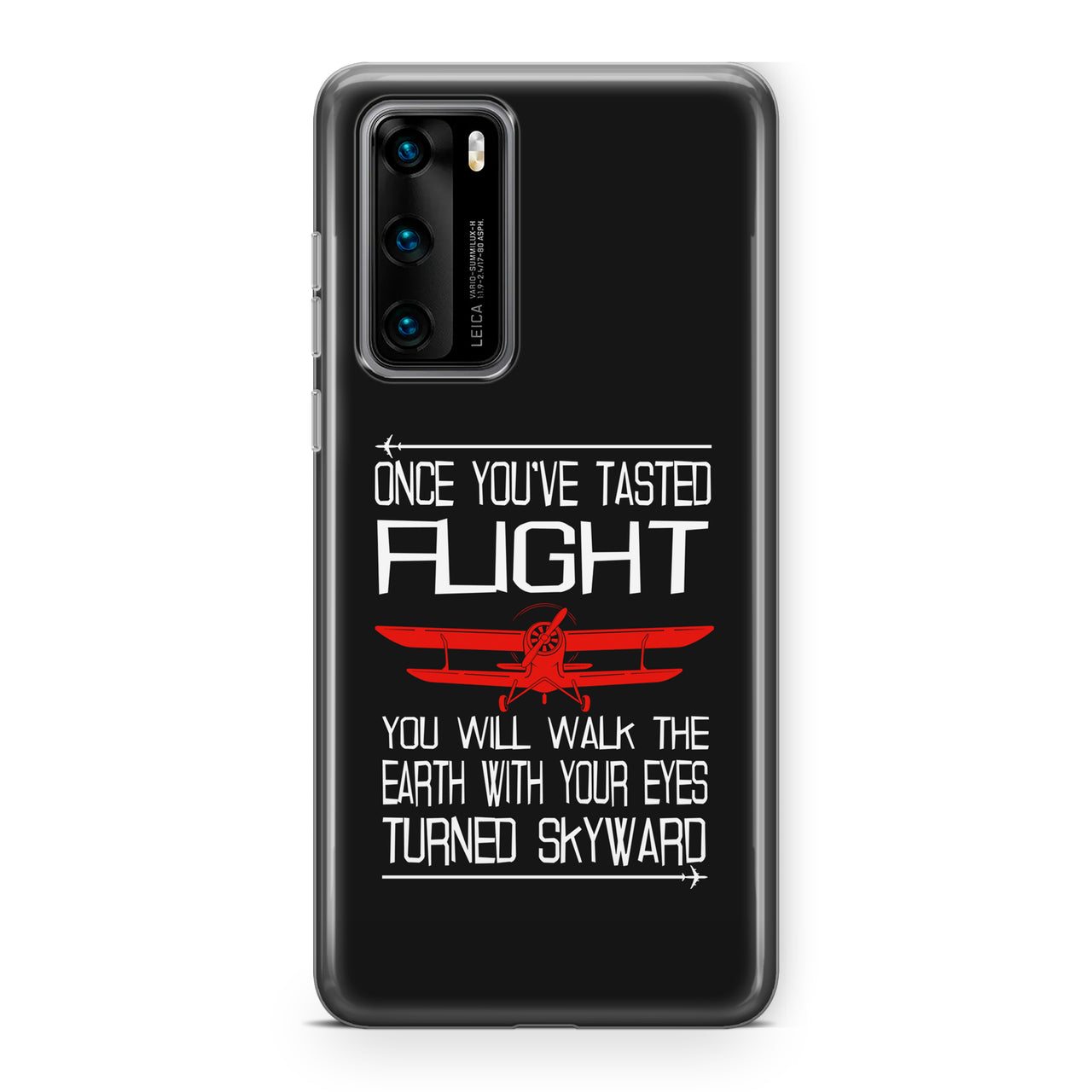 Once You've Tasted Flight Designed Huawei Cases