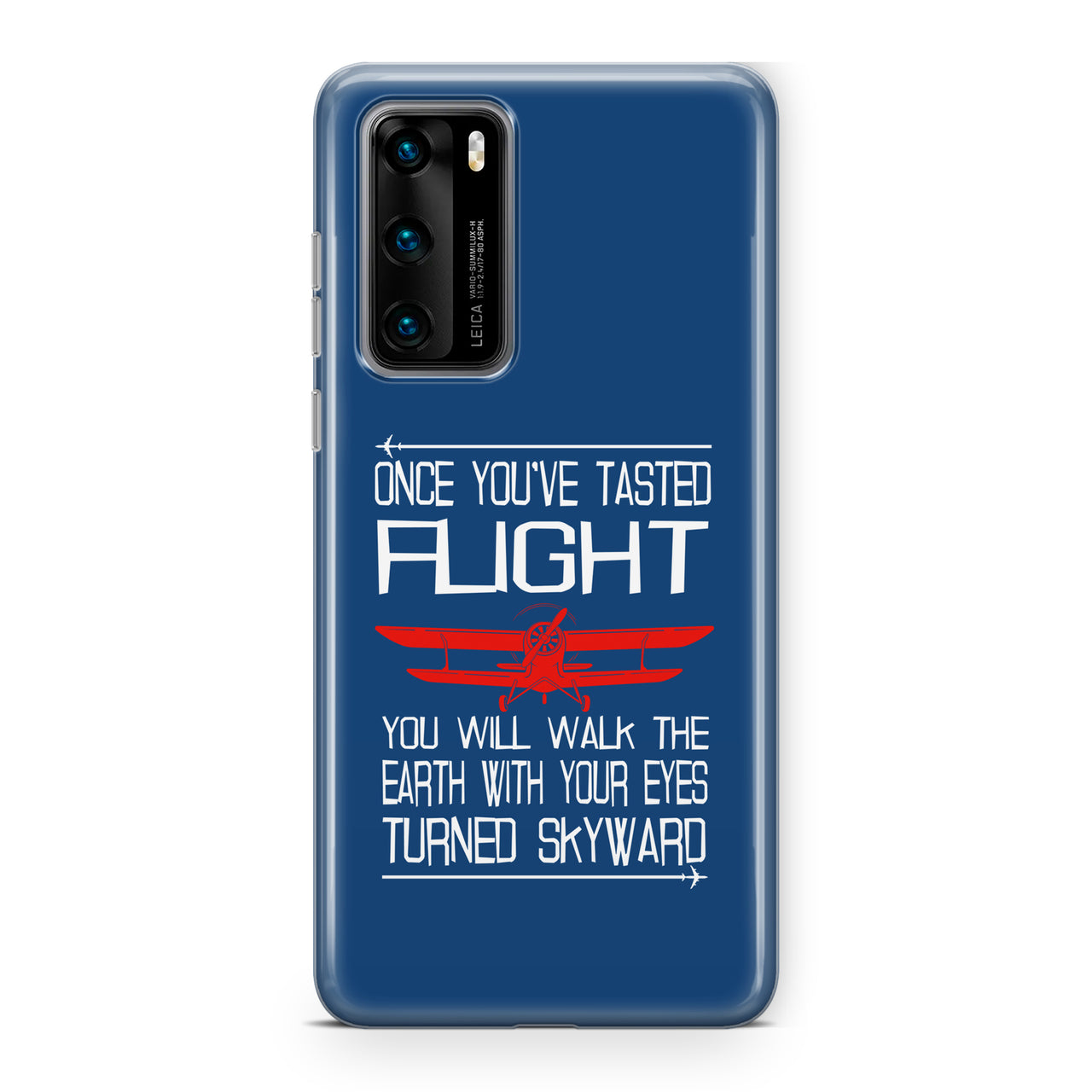 Once You've Tasted Flight Designed Huawei Cases