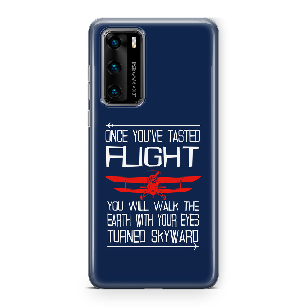 Once You've Tasted Flight Designed Huawei Cases