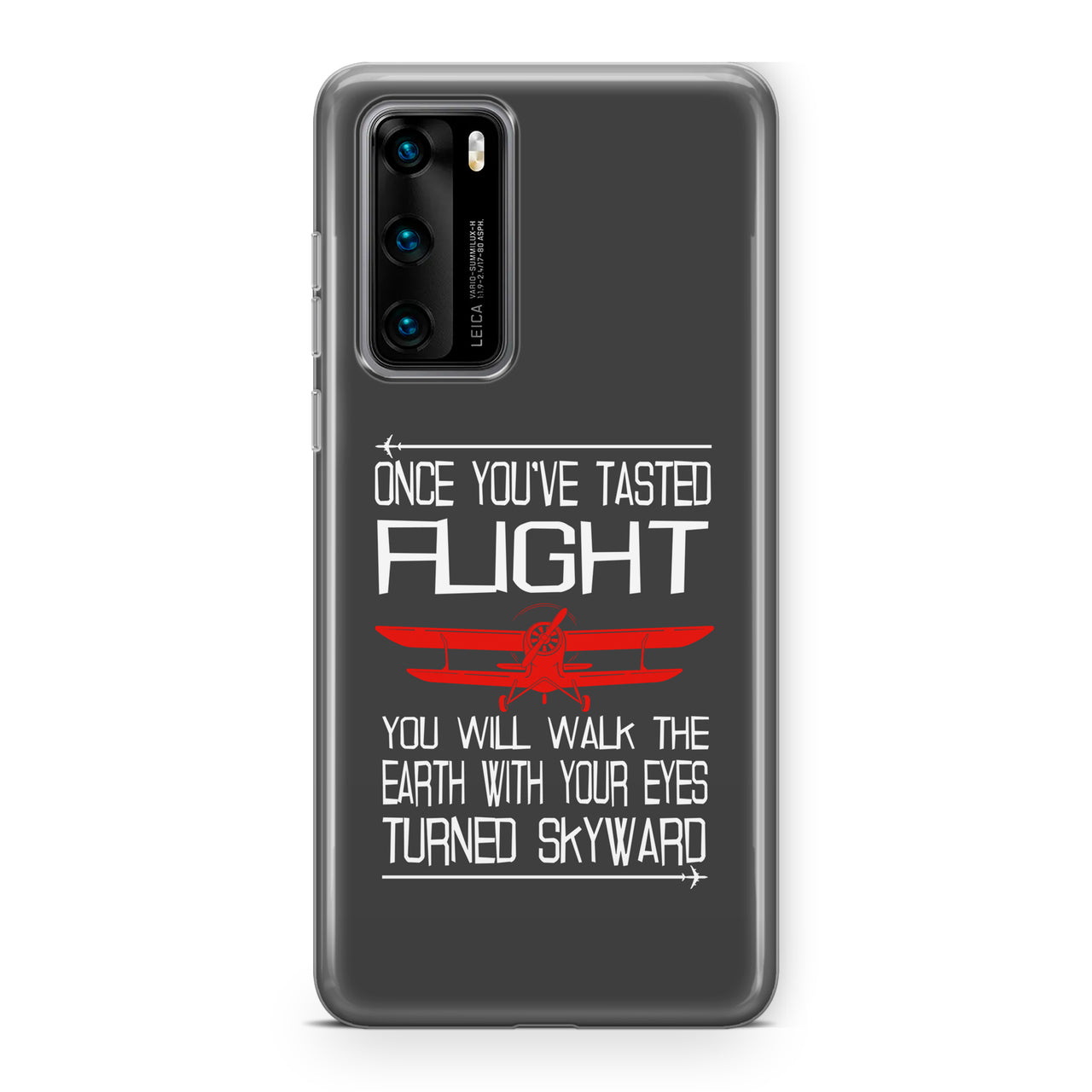 Once You've Tasted Flight Designed Huawei Cases