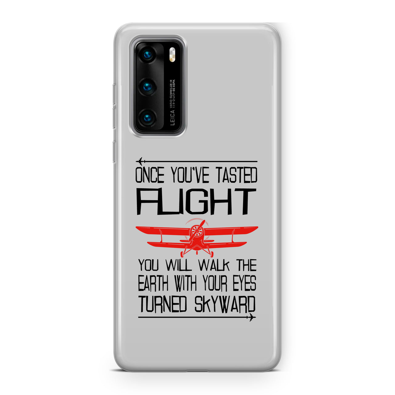 Once You've Tasted Flight Designed Huawei Cases