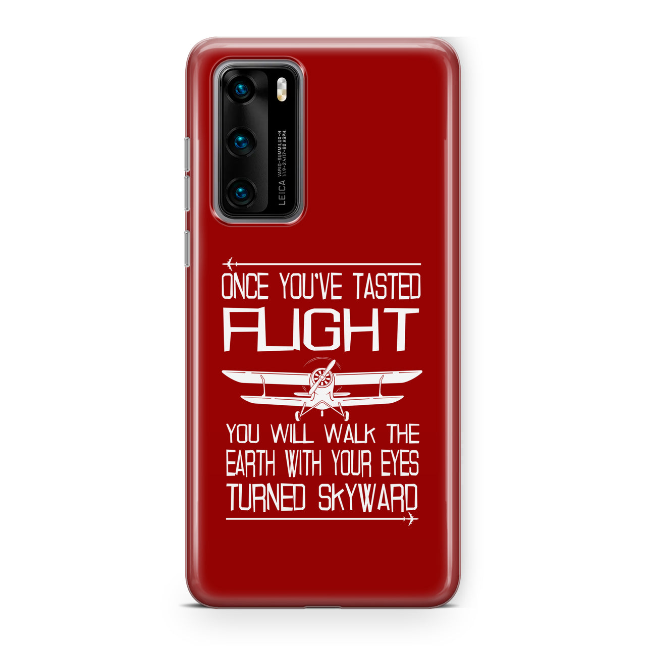 Once You've Tasted Flight Designed Huawei Cases