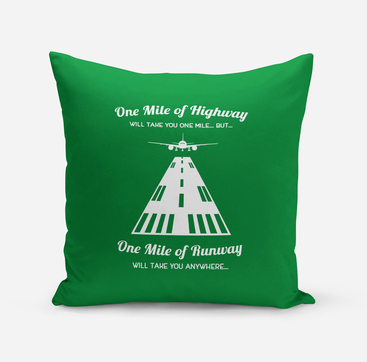 One Mile of Runway Will Take you Anywhere Designed Pillows