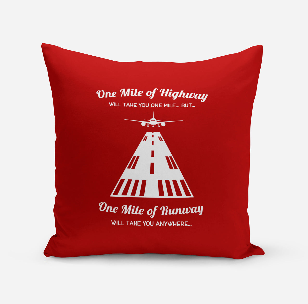 One Mile of Runway Will Take you Anywhere Designed Pillows