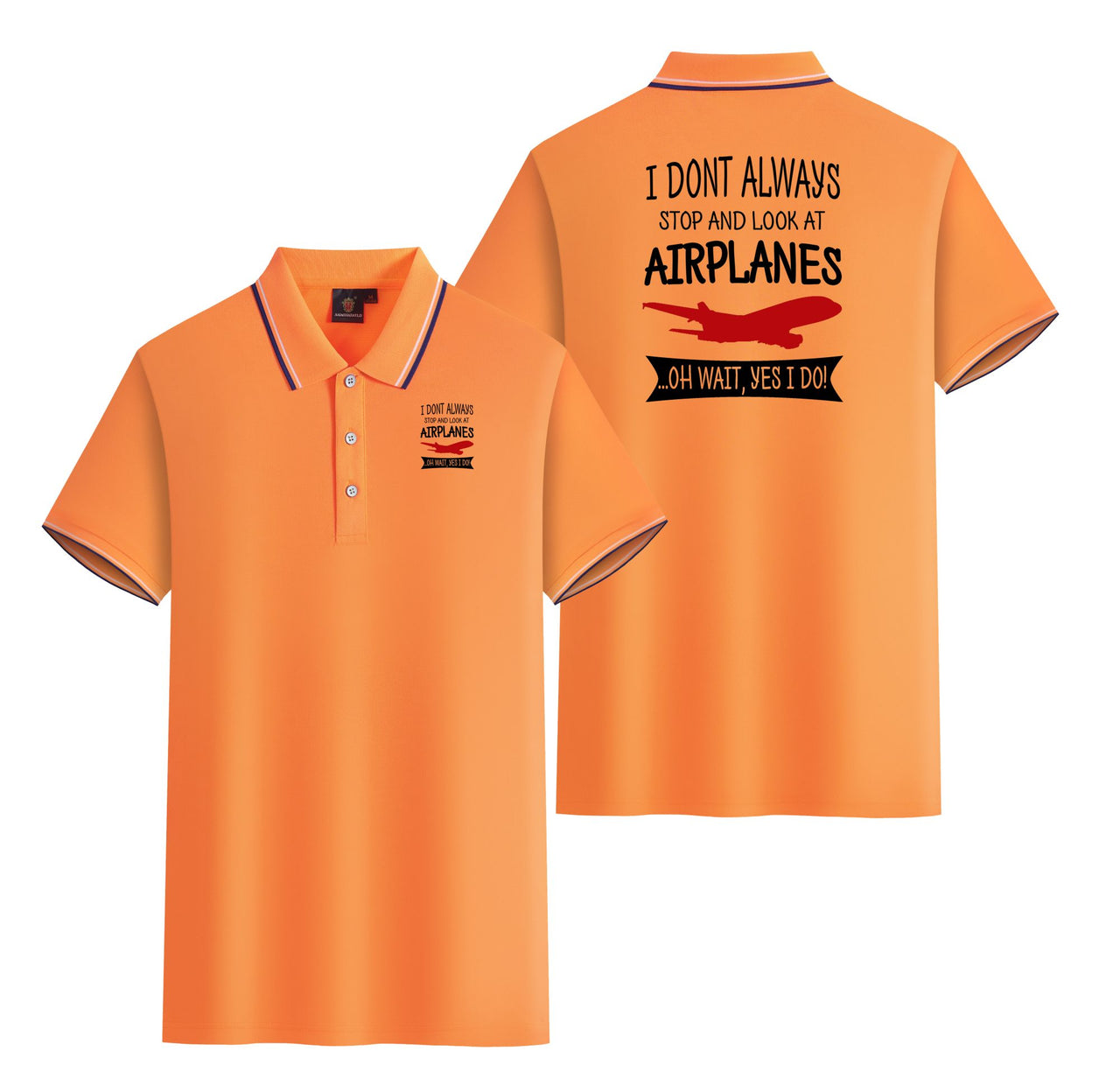 I Don't Always Stop and Look at Airplanes Designed Stylish Polo T-Shirts (Double-Side)