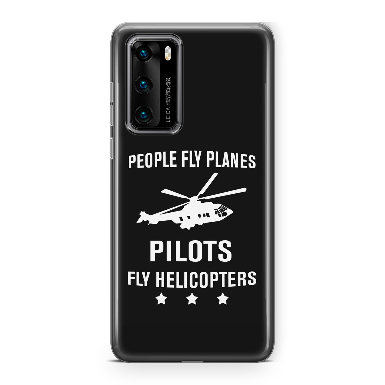 People Fly Planes Pilots Fly Helicopters Designed Huawei Cases