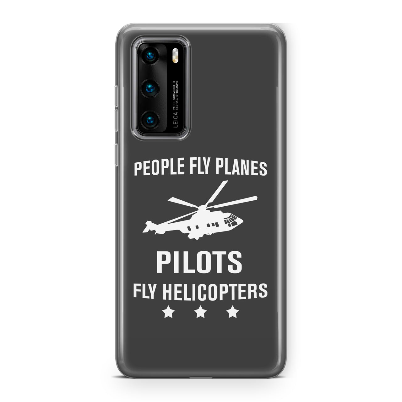 People Fly Planes Pilots Fly Helicopters Designed Huawei Cases