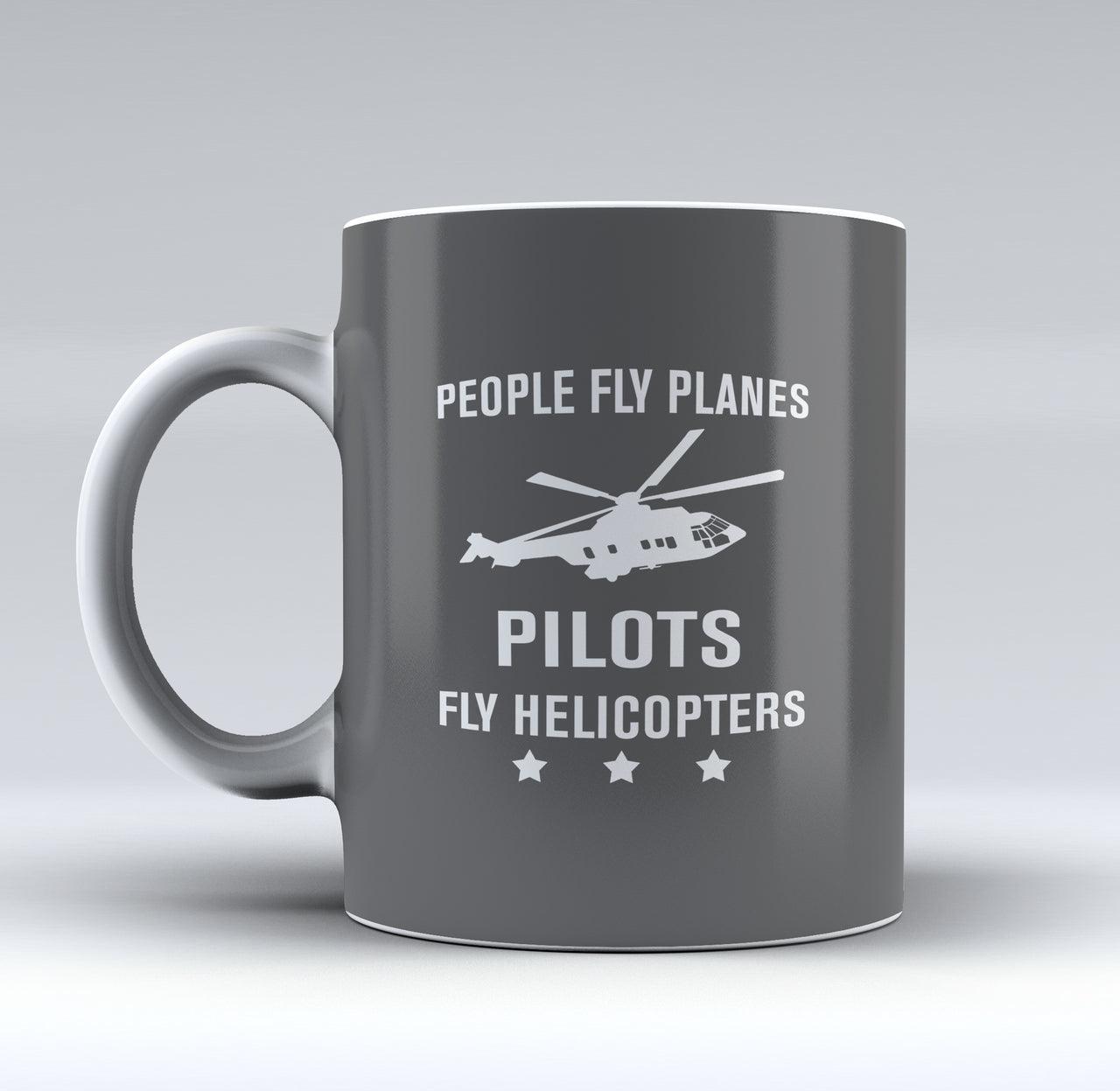 People Fly Planes Pilots Fly Helicopters Designed Mugs