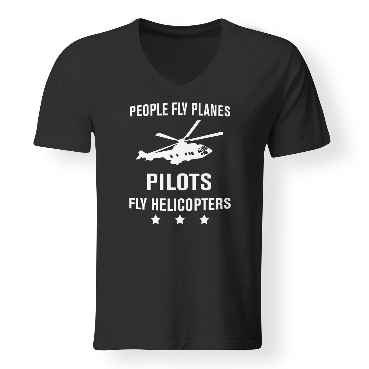 People Fly Planes Pilots Fly Helicopters Designed V-Neck T-Shirts