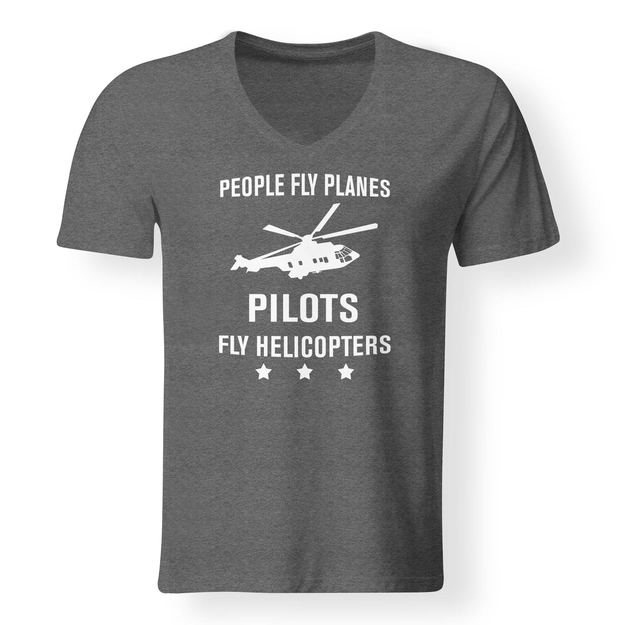 People Fly Planes Pilots Fly Helicopters Designed V-Neck T-Shirts