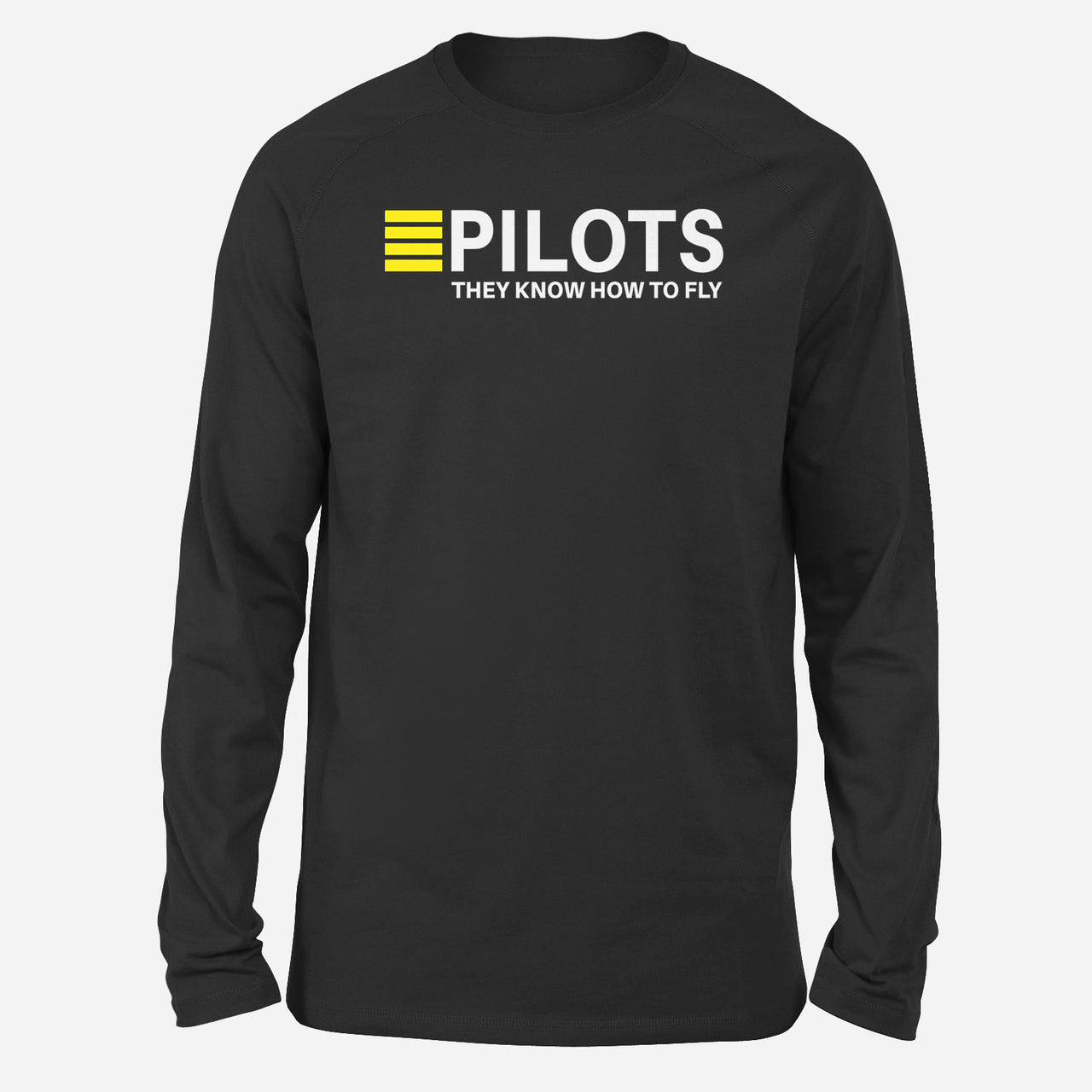 Pilots They Know How To Fly Designed Long-Sleeve T-Shirts