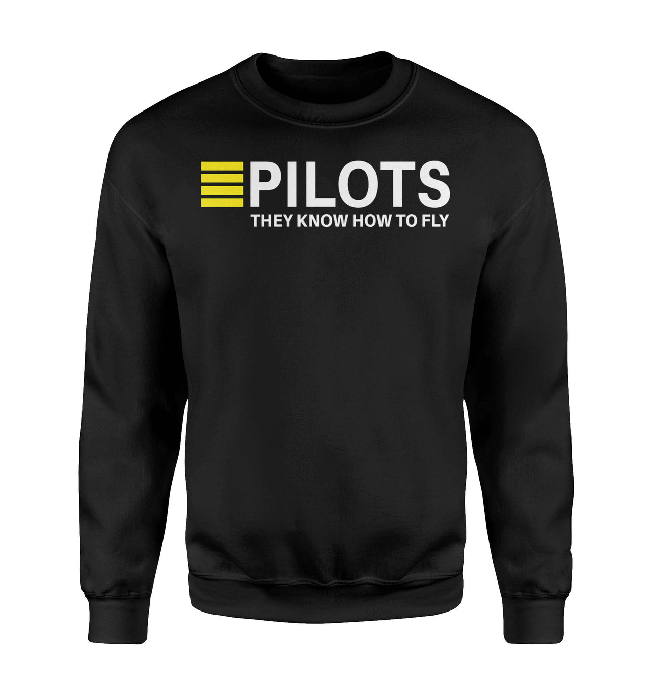 Pilots They Know How To Fly Designed Sweatshirts