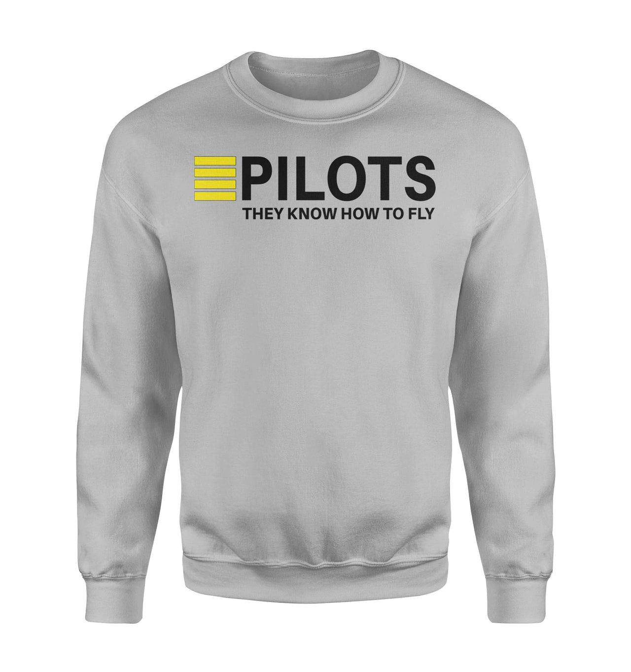 Pilots They Know How To Fly Designed Sweatshirts