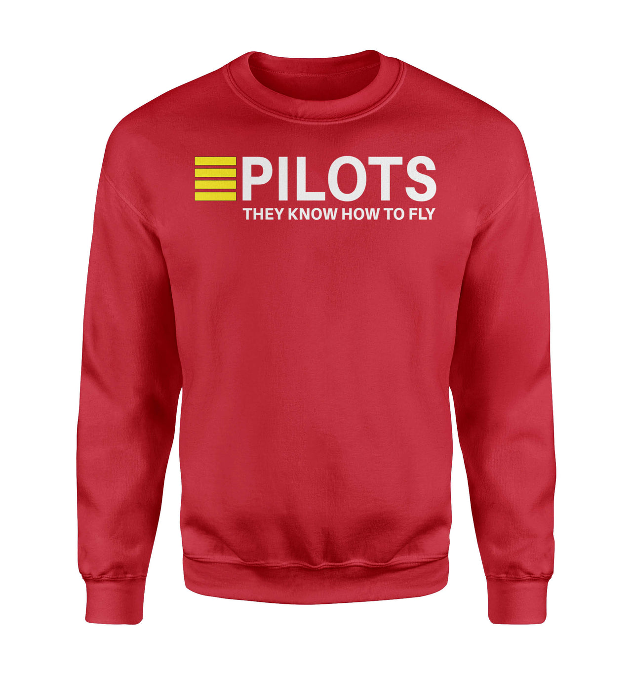 Pilots They Know How To Fly Designed Sweatshirts