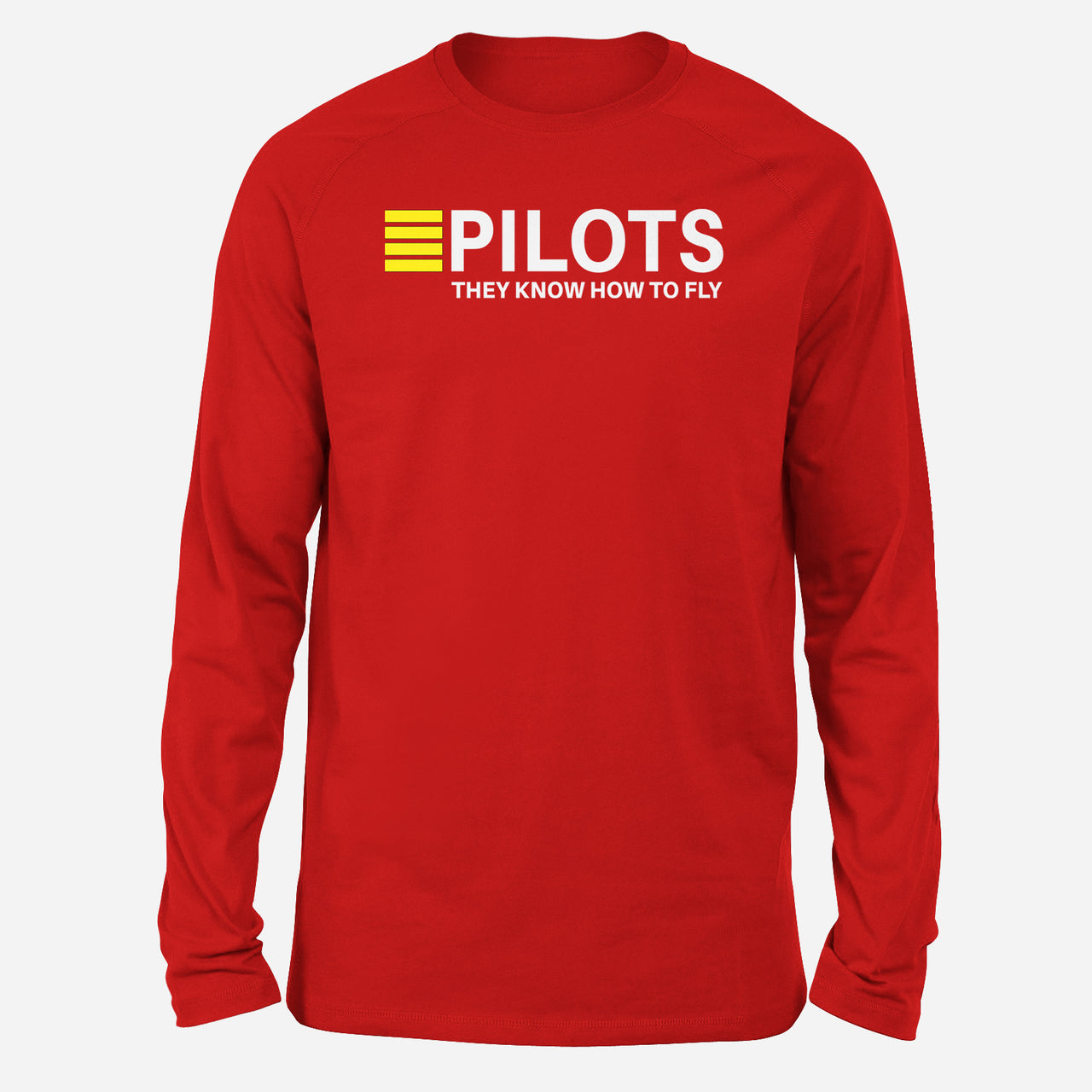 Pilots They Know How To Fly Designed Long-Sleeve T-Shirts