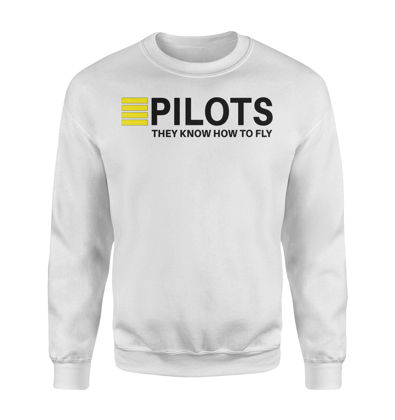 Pilots They Know How To Fly Designed Sweatshirts