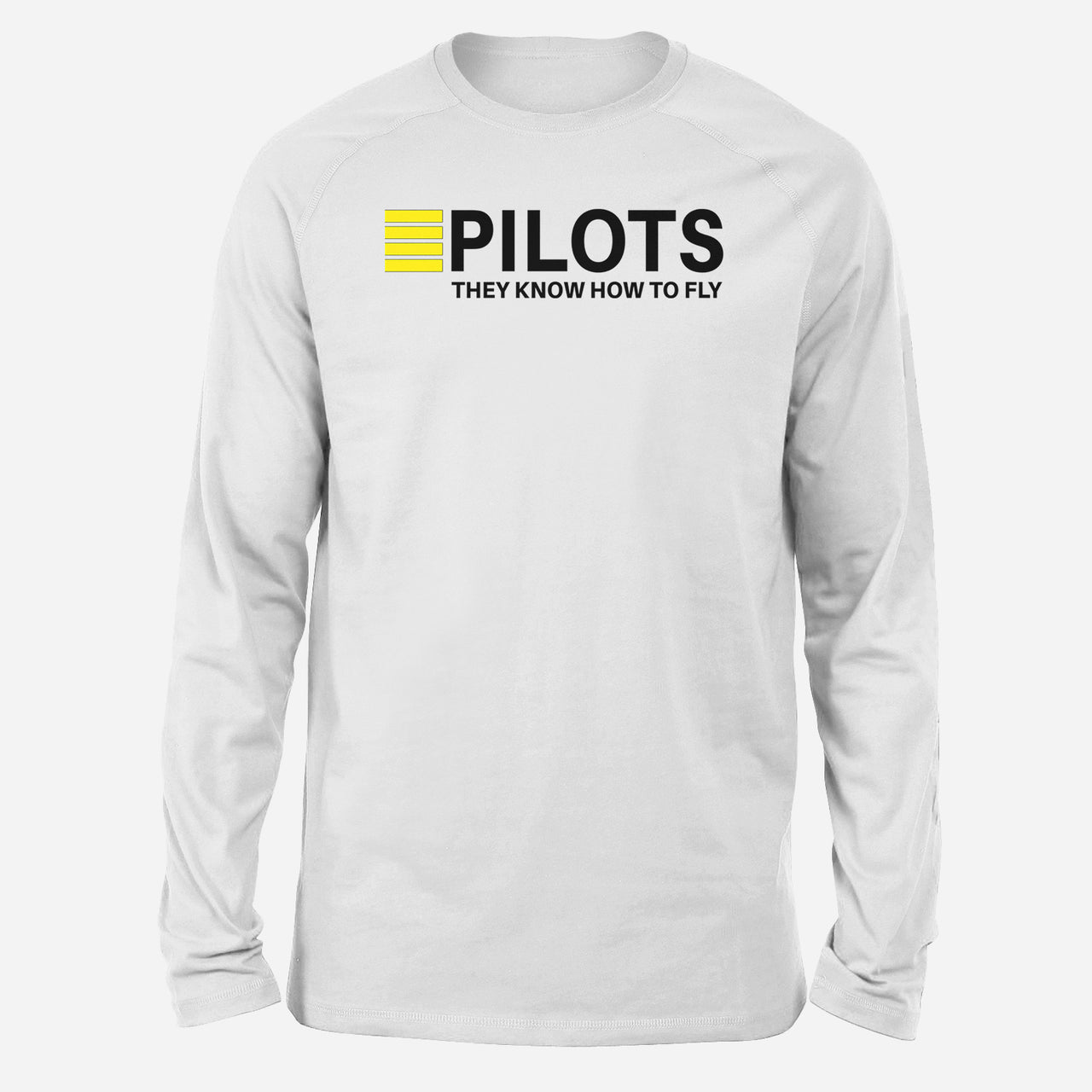 Pilots They Know How To Fly Designed Long-Sleeve T-Shirts