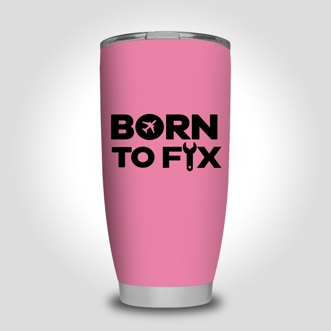 Born To Fix Airplanes Designed Tumbler Travel Mugs