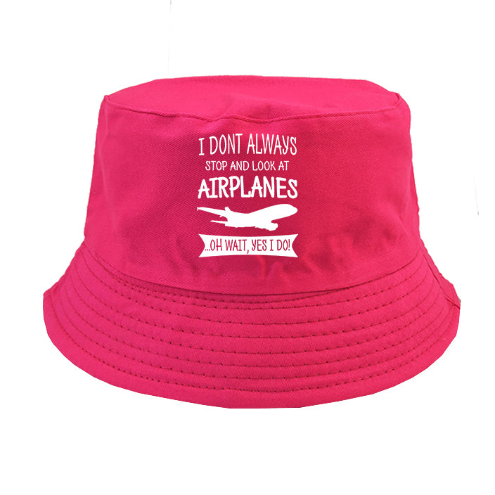 I Don't Always Stop and Look at Airplanes Designed Summer & Stylish Hats