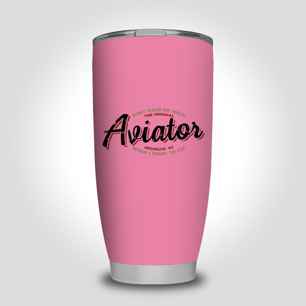 Aviator - Dont Make Me Walk Designed Tumbler Travel Mugs